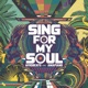 Sing For My Soul