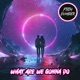 What Are We Gonna Do Single