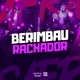 Berimbau Rachador feat MC Danflin MC BURAGA Single