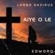 Aiye O Le feat Edword Single