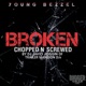 Broken Chopped n Screwed Single