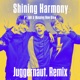 Shining Harmony Juggernaut Remix Single