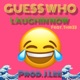 Guess Who Laughin Now feat Thr33 Single