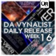 Da Vynalist Daily Release Week 16