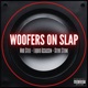 Woofers On Slap feat Stevie Stone Liquid Assassin Single