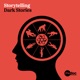 Storytelling Dark Stories
