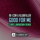 Good for Me Chris Unknown Remix Single