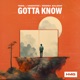 Gotta Know Single