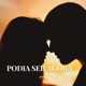 Podia Ser Agora Single