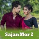 Sajan Mor 2 Single