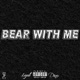 Bear With Me Single