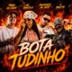 Bota Tudinho Single