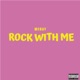 Rock With Me Single