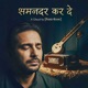 Samandar Kar De Single