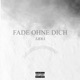 FADE OHNE DICH Single