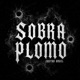 Sobra Plomo Single