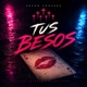 Tus Besos Tribute Single