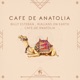 Cafe De Anatolia Single