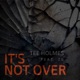 It s Not Over feat ZG Single