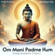 Om Mani Padme Hum Deep Buddhist Chant Single