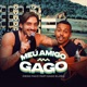 Meu Amigo Gago feat Gago Elizeu Single