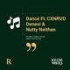 DANCE feat Denesi Nutty Neithan Cxnrvd Single