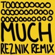 Too Much feat Jammz Elijah Reznik Remix Single