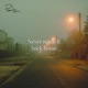 never made it back home Single