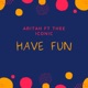 Have Fun feat THEE ICONIC Single