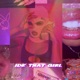 IDK THAT GIRL feat R B Single