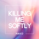 Killing Me Softly Single