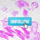 UNFOLLOW feat Cout1nho Bingzera Single