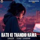 Rato Ki Thandi Hawa Single