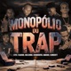 Monopólio do Trap feat Big Dino Sementt Danike Cinquenta Single