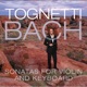 Tognetti Bach Sonatas for Violin and Keyboard