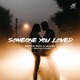 Someone You Loved feat Denis Kalytovskyi Single