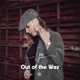 Out of the Way Single