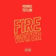 Fire Water Single