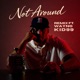 Not Around Remix feat Wayno Kid99 Single