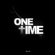 ONE TIME feat SSG Single