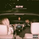 Slow feat Eliza Legzdina Single