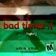 Bad Times Single