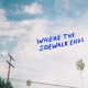 Where the Sidewalk Ends Single
