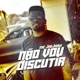 Não Vou Discutir Single