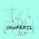 OKWARAJI feat BARBZY Single