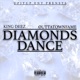 Diamonds Dance feat Outtatownfame Single