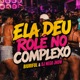 Ela Deu Rolé no Complexo Single