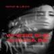 Where She Wanna Be feat 1M1ND Leck Single