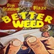 Better Weed feat Blaze Single