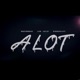 Alot feat DreFrmDaC King Zelly Single